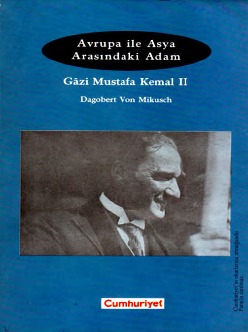 İkinc-Avrupa İle Asya Arasındaki Adam-Qazi Mustafa Kemal-II-Dagobert Von Mikusch-2000-119s